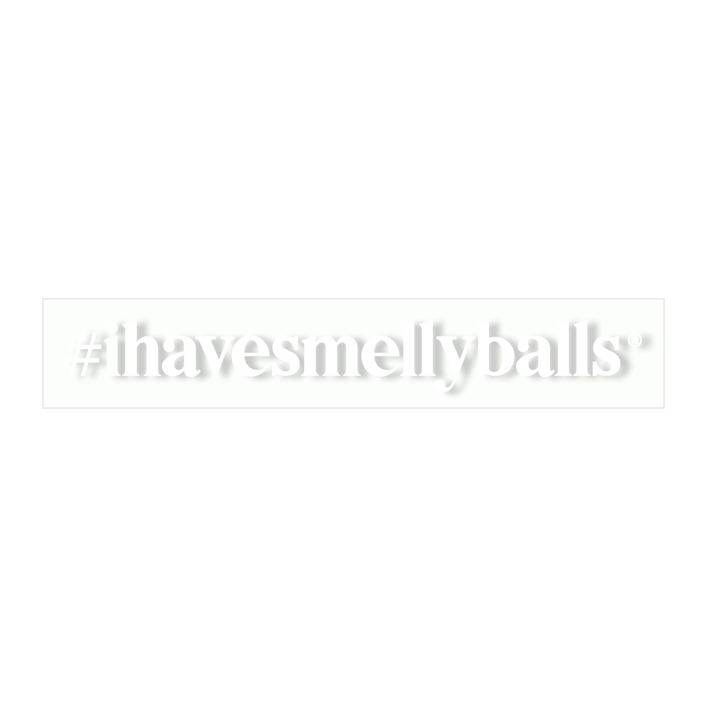 #ihavesmellyballs Car Sticker